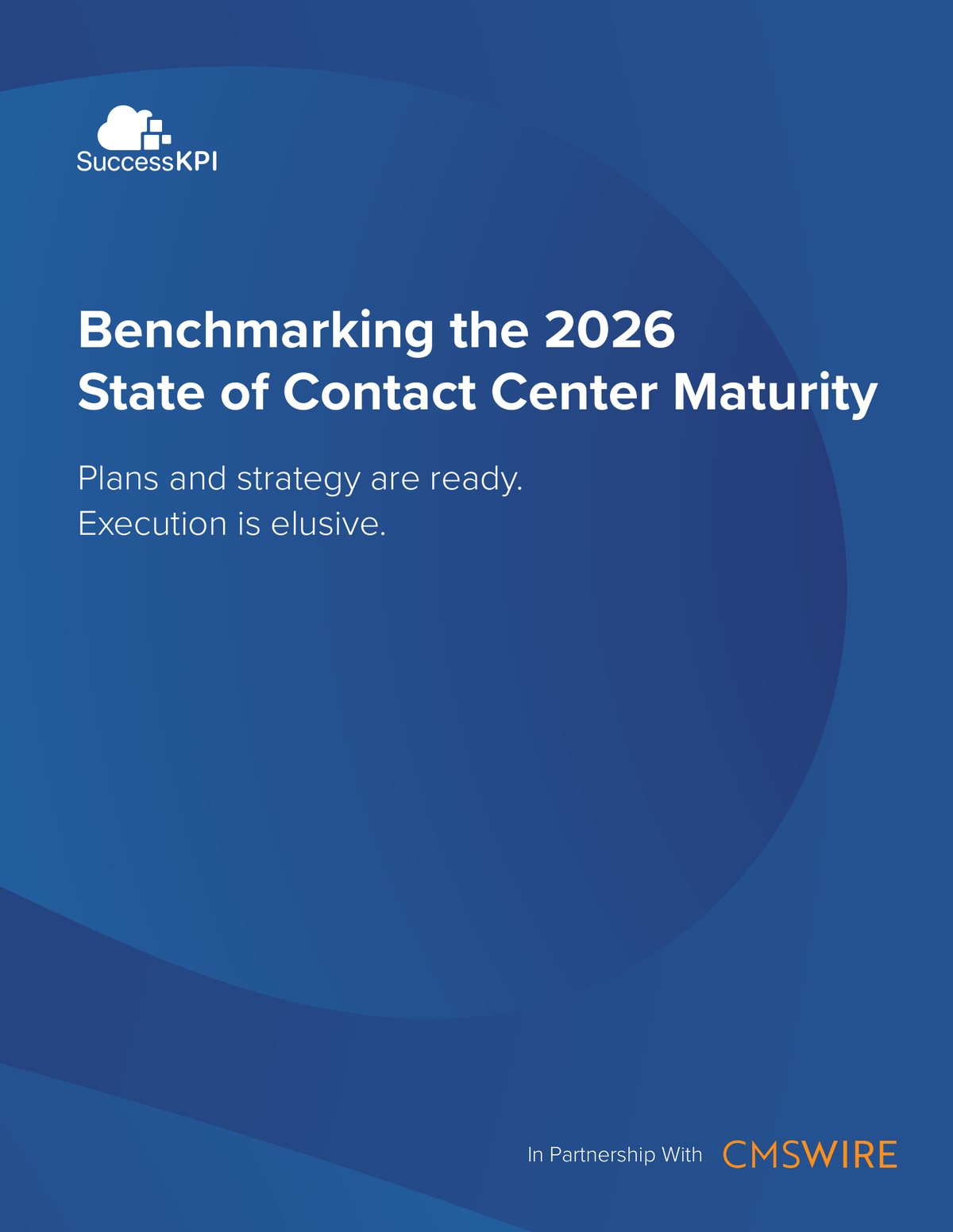 Benchmarking the 2026 State of Contact Center Maturity Plans and strategy are ready. Execution is elusive.